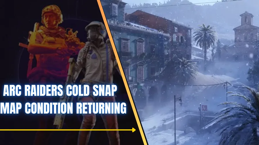 ARC Raiders Cold Snap Map Condition Returning: Check Release Date and More
