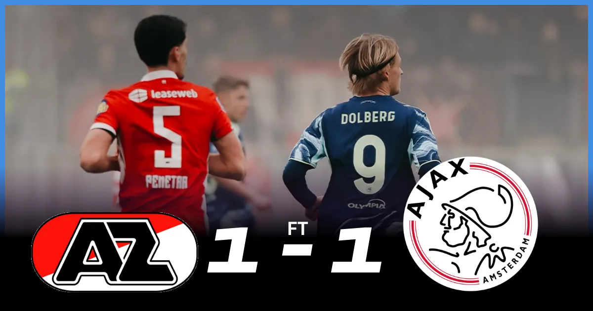 AZ 1-1 Ajax Player Ratings: Points Shared After Intense Eredivisie Battle