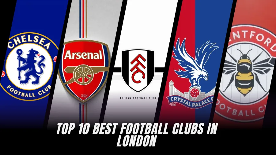 Top 10 Best Football Clubs in London - 2025 (Ranked)