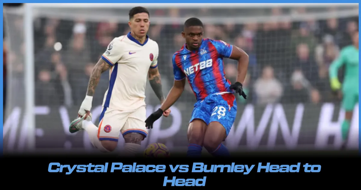 Crystal Palace vs Burnley Head to Head: Can the Clarets upset the Selhurst Park by handing them their second home defeat in a row?