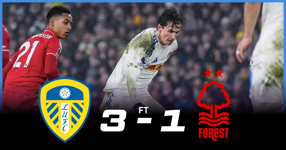 Leeds United Vs Nottingham Forest Player Ratings: Dominant Whites Secure 3-1 Victory