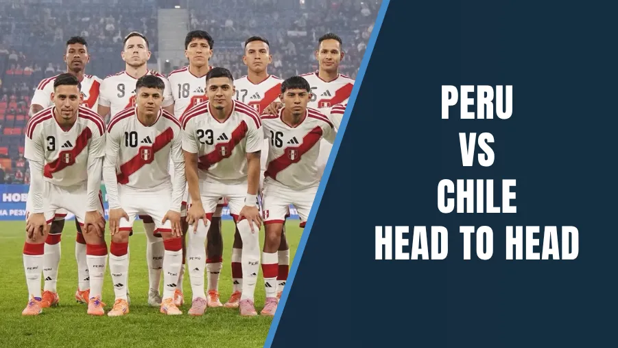 Chile vs Peru Head to Head: Stats, Rivalry History, Form Guide, Biggest Wins