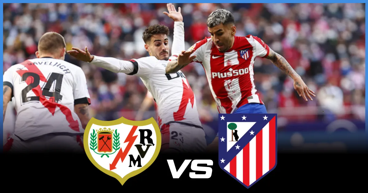Where to Watch Rayo Vallecano Vs Atletico Madrid: Live Stream & TV Guide Where to Watch Rayo Vallecano Vs Atletico Madrid: Live Stream & TV Guide