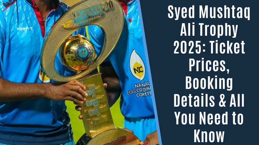 Syed Mushtaq Ali Trophy 2025: Ticket Prices, Booking Details & All You Need to Know Syed Mushtaq Ali Trophy 2025: Ticket Prices, Booking Details & All You Need to Know