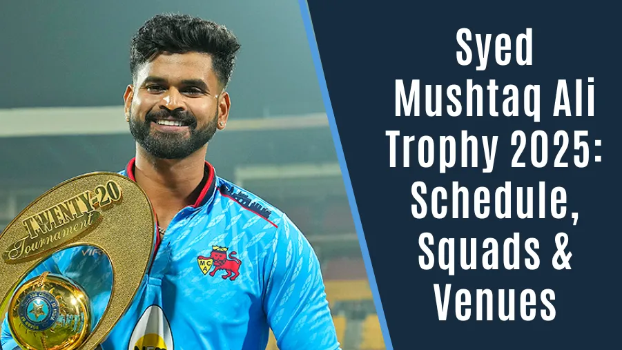 Syed Mushtaq Ali Trophy schedule 2025