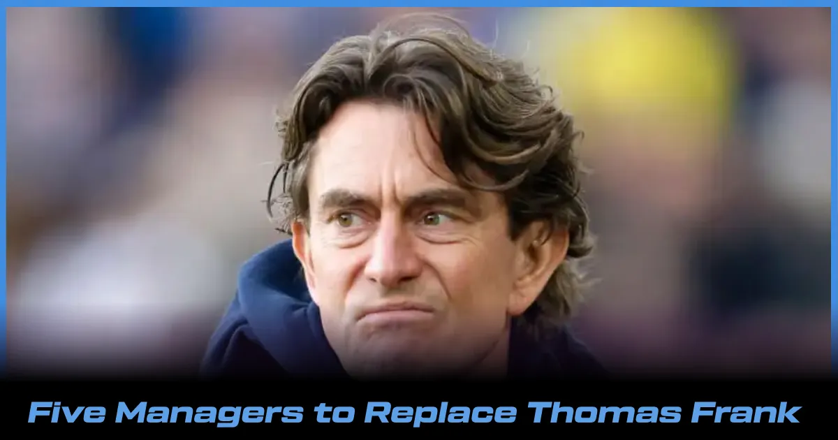 Five Managers to Replace Thomas Frank at Tottenham - 2026 Picks
