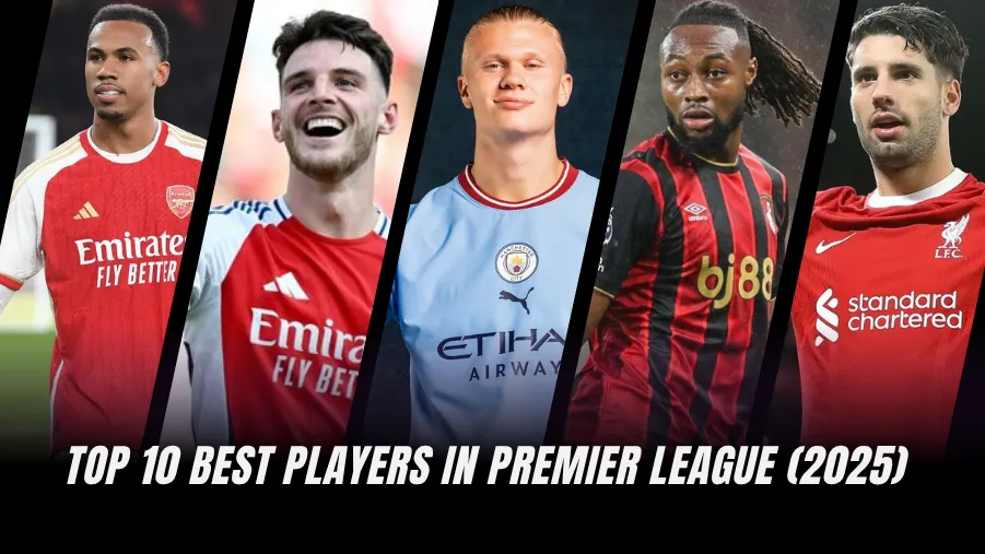 Top 10 Best Premier League Players (2025)