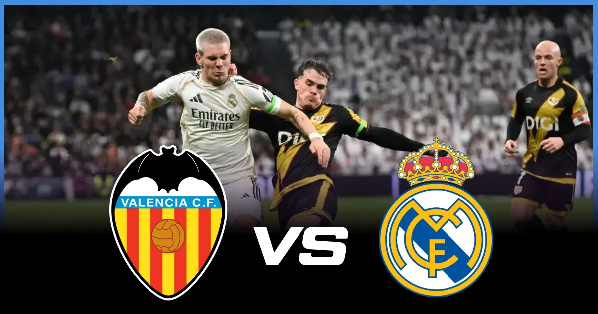 Where to Watch Valencia vs Real Madrid: TV Channels, Live Stream, and Team Info