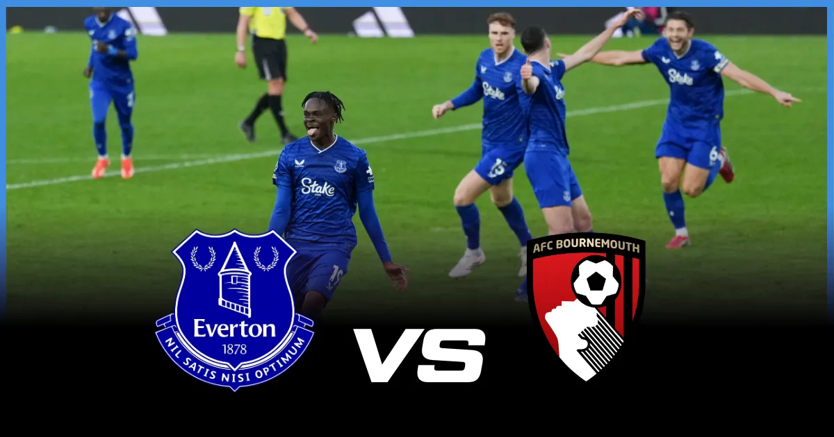 Where To Watch Everton vs Bournemouth