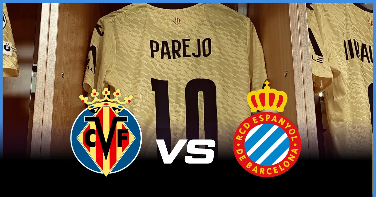 Where To Watch Villarreal vs Espanyol: TV Channels, Live Stream & Team Info