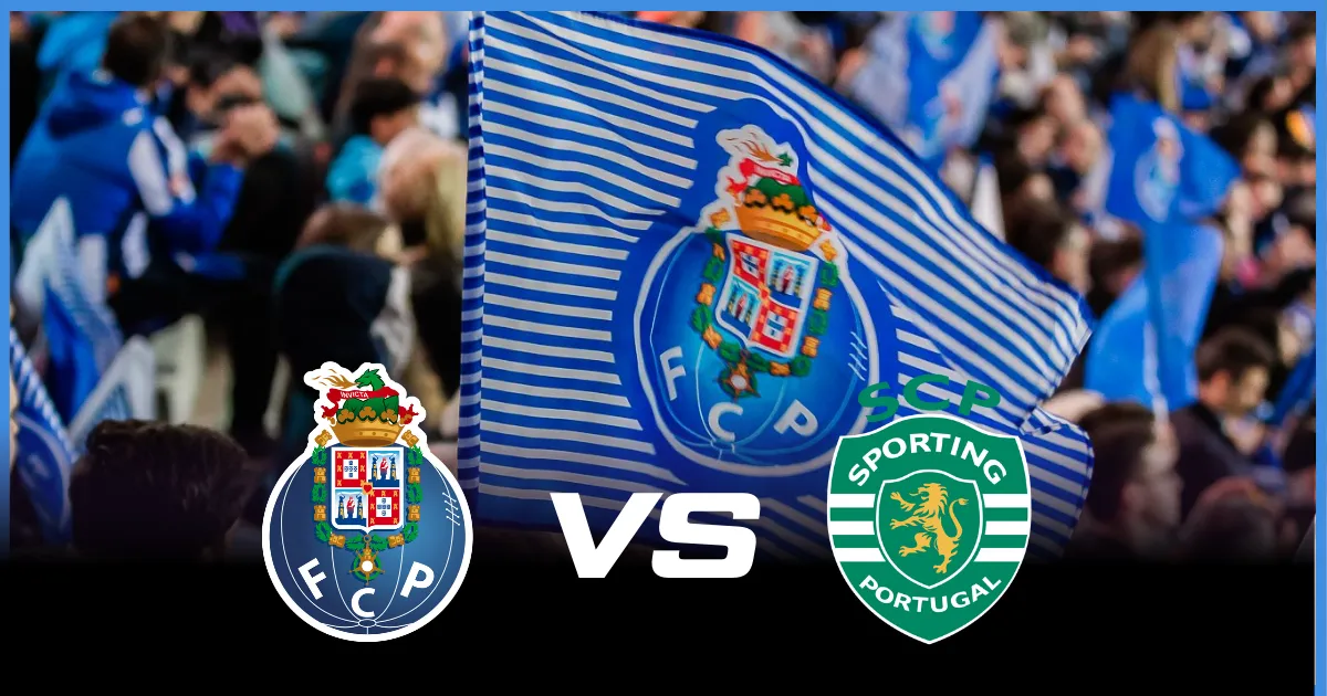 Where to Watch FC Porto vs Sporting CP: TV Channels, Live Stream, and Team Info