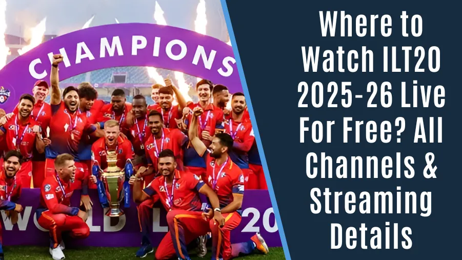Where to Watch ILT20 2025-26 Live For Free? All Channels & Streaming Details Where to Watch ILT20 2025-26 Live For Free? All Channels & Streaming Details