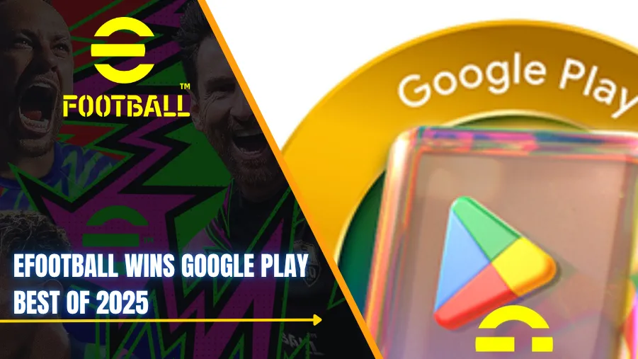 eFootball Wins Google Play Best of 2025: Rewards for Players and How to Claim