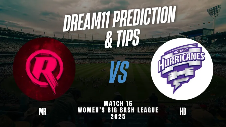 MR vs HB Dream11 Prediction: Dream11 Team Today, Fantasy Cricket Tips, Playing XI, Pitch Report, Injury Update - Women's Big Bash League 2025, Match 16 MR vs HB Dream11 Prediction: Dream11 Team Today, Fantasy Cricket Tips, Playing XI, Pitch Report, Injury Update - Women's Big Bash League 2025, Match 16
