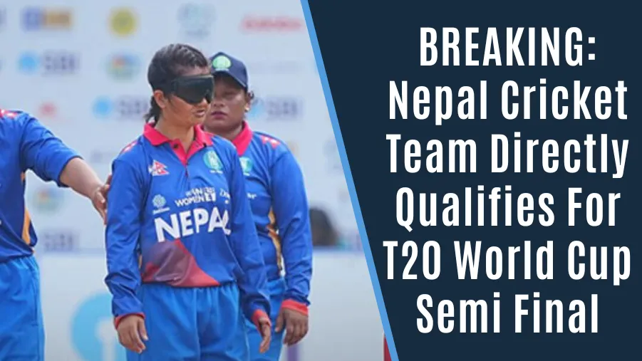 BREAKING: Nepal Cricket Team Directly Qualifies For T20 World Cup Semi Final