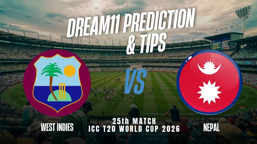 WI vs NEP Dream11 Prediction: Dream11 Team Today, Fantasy Cricket Tips, Playing XI, Pitch Report, Injury Update - ICC Men's T20 World Cup 2026, Match 25