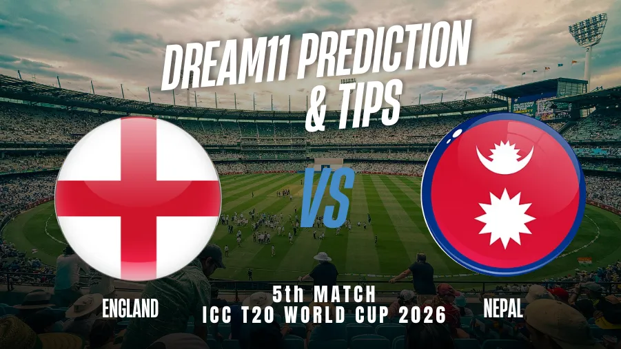 ENG vs NEP Dream11 Prediction: Dream11 Team Today, Fantasy Cricket Tips, Playing XI, Pitch Report, Injury Update - ICC Men's T20 World Cup 2026, Match 5