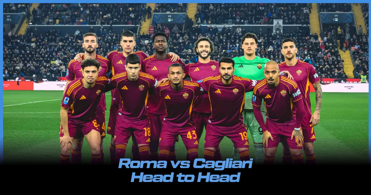 Roma vs Cagliari Head to Head: Can Gasperini's Men Avoid Back-To-Back Defeats In Serie A Against Cagliari?