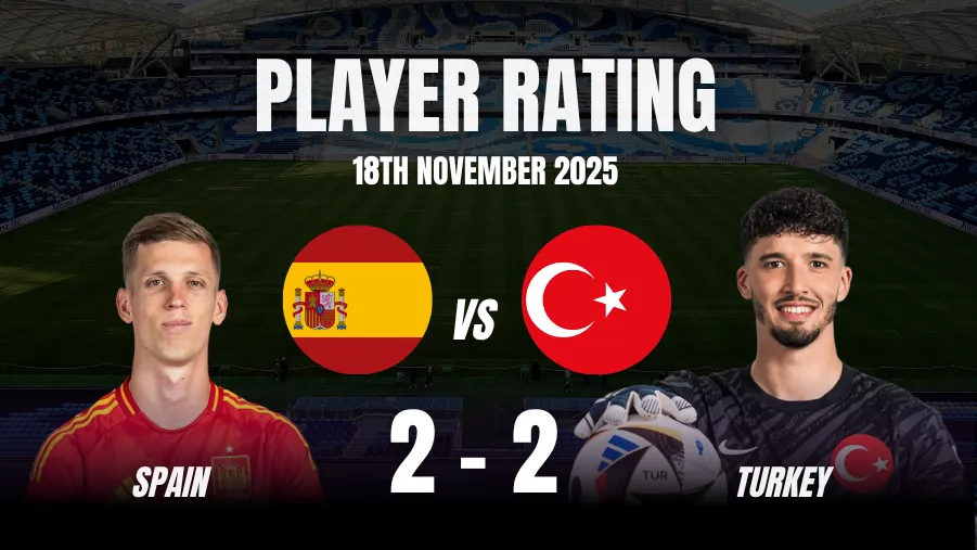 Spain 2-2 Turkey Player Ratings: Bayındır  Rated 8.5/10 as Thrilling Match Ends in a Draw