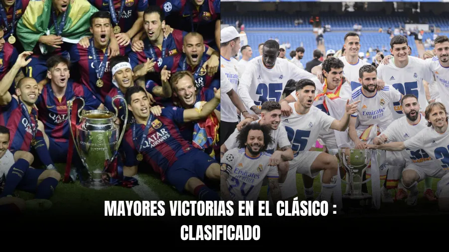Las 9 Mayores Victorias en el Clásico Real Madrid vs Barcelona