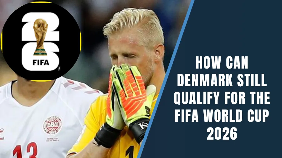 How Can Denmark Still Qualify For The FIFA World Cup 2026?