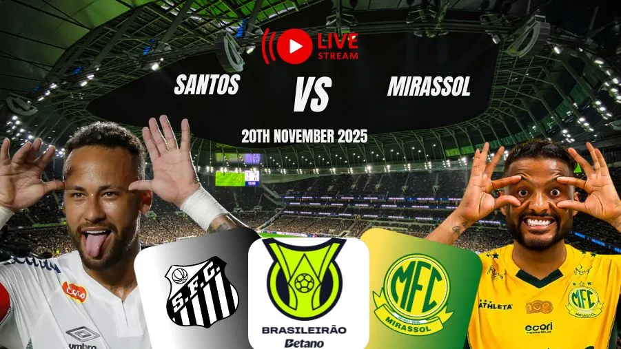 Santos vs Mirassol Live Stream 