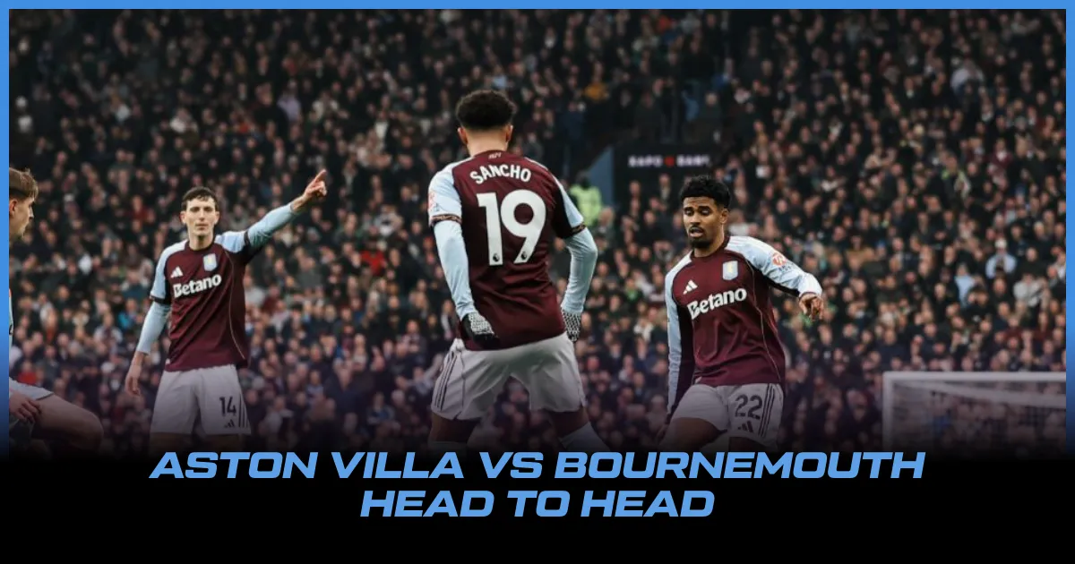 Aston Villa Vs Bournemouth Head To Head: Will Unai Emery Lift His Side After Two Defeats?