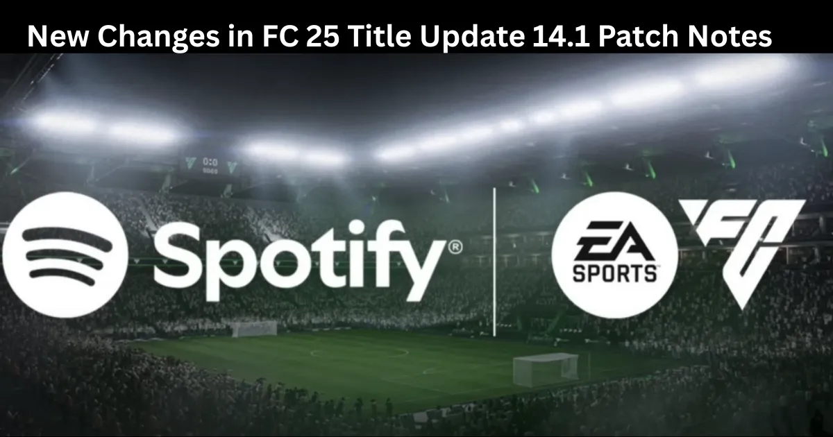 New Changes in FC 25 Title Update 14.1 Patch Notes